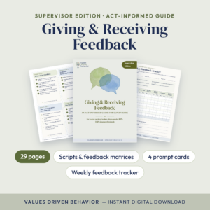 Giving & Receiving Feedback: An ACT-Informed Guide for Supervisors