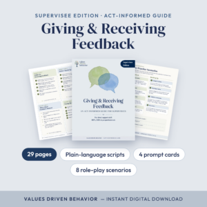 Giving & Receiving Feedback: An ACT-Informed Guide for Supervisees