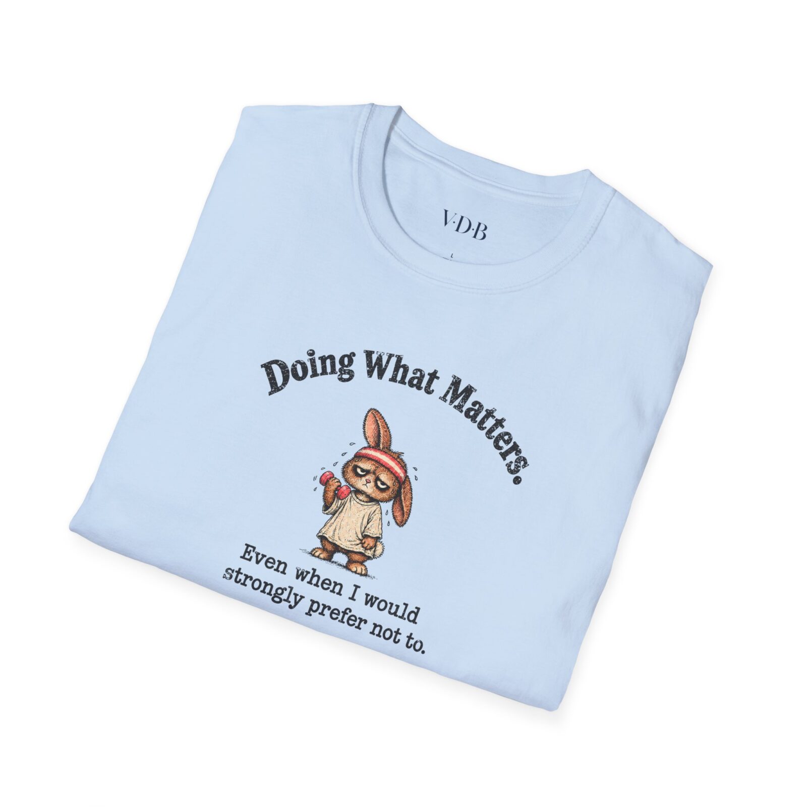 Funny Gym Bunny Shirt | Doing What Matters Workout Tee - Image 15