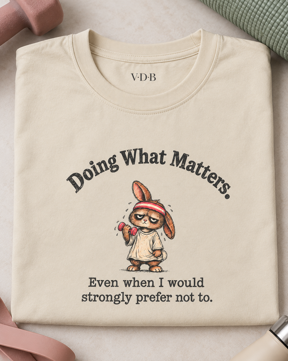 Funny Gym Bunny Shirt | Doing What Matters Workout Tee