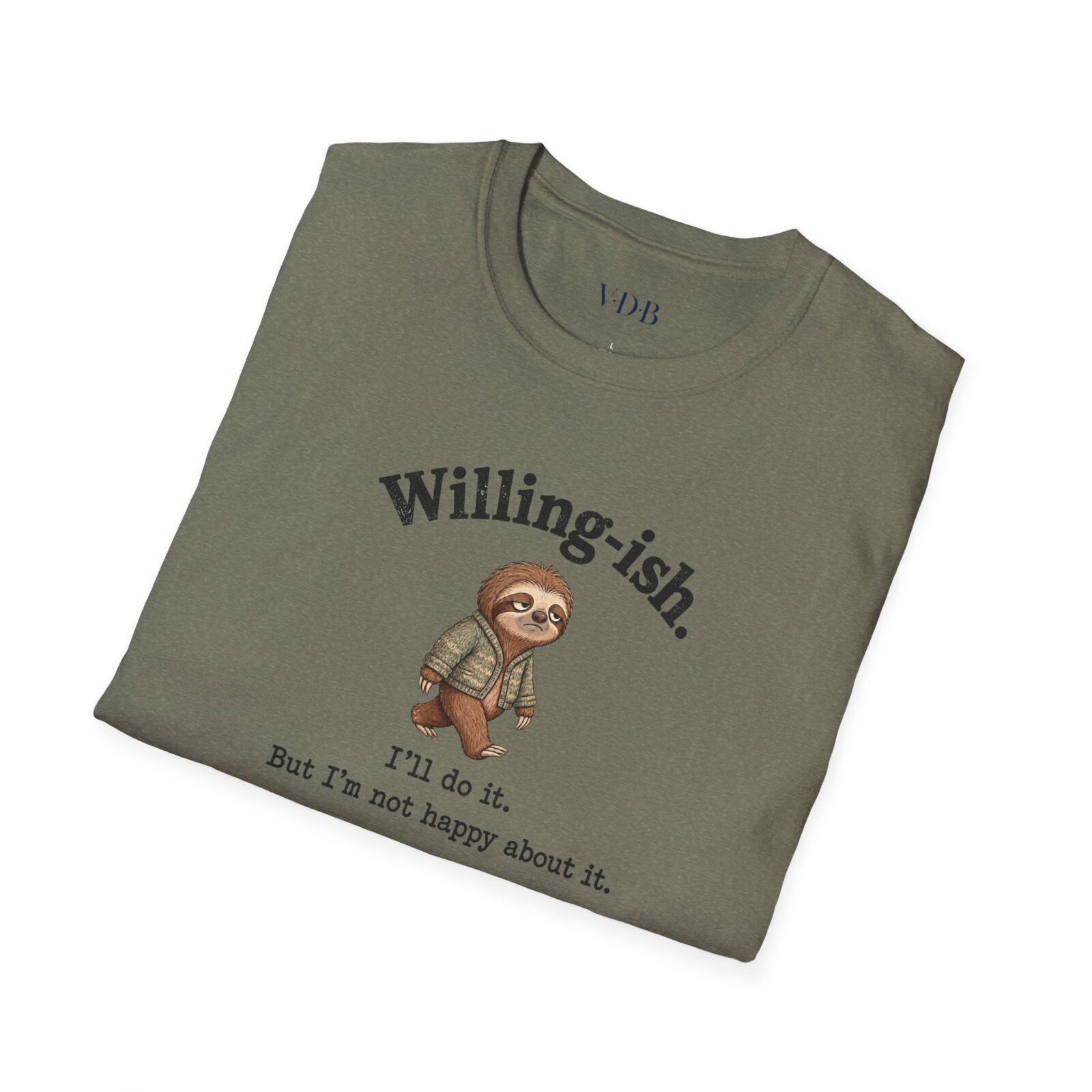 Willing-ish Sloth Shirt | Funny Sarcastic Animal Tee - Image 13